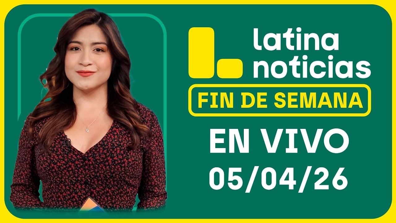 LATINA NOTICIAS CENTRAL- DOMINGO 05 DE ABRIL DE 2026