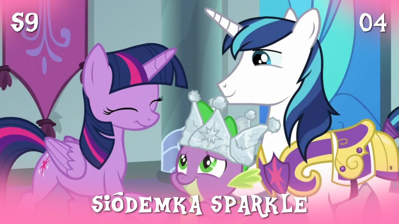 My Little Pony || Sezon 9 Odcinek 04 || Si&oacute;demka Sparkle