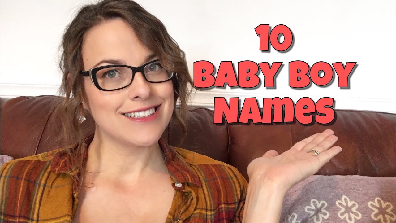 Top 10 Baby Boy Names I Love But Won’t Be Using