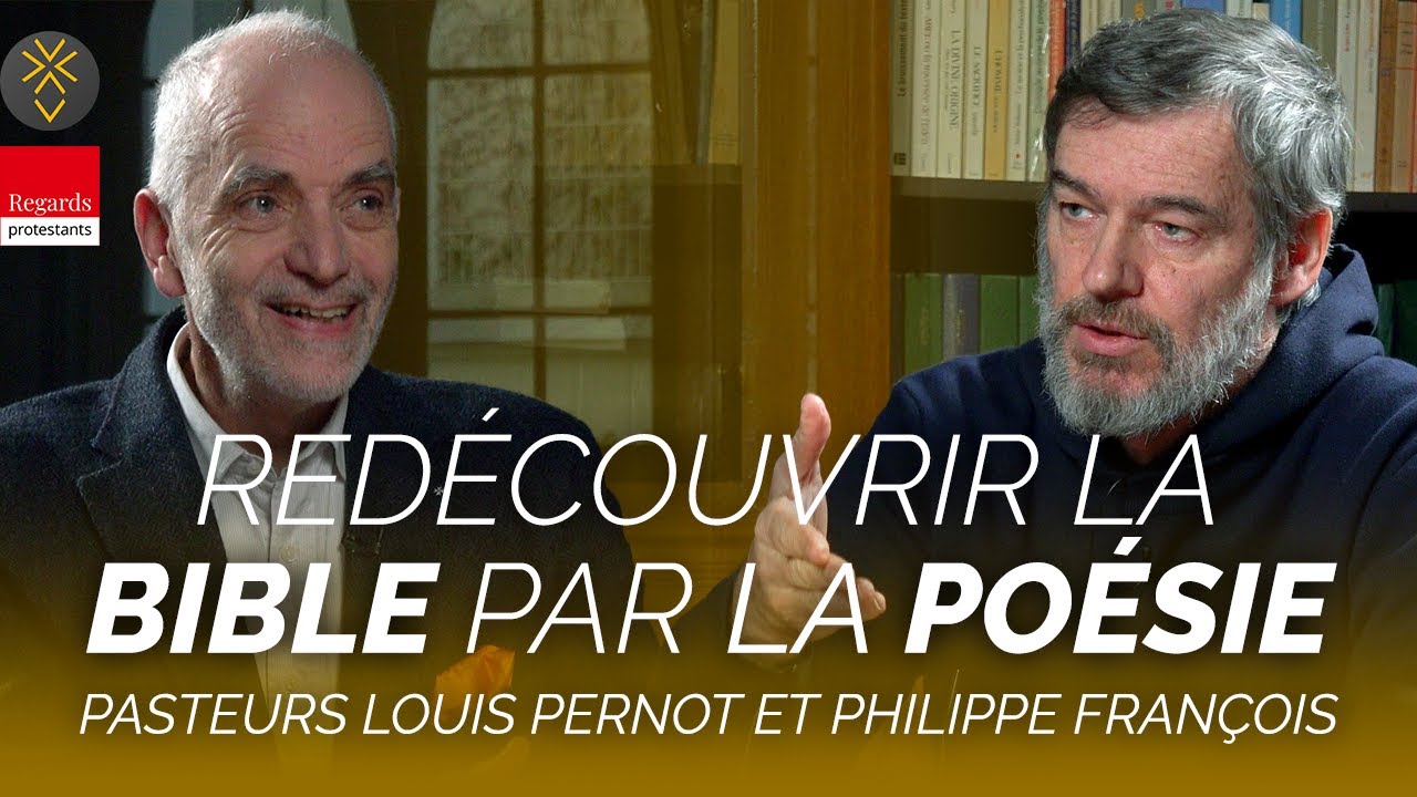Redécouvrir la Bible par la poésie | Entretien entre Louis Pernot et Philippe François