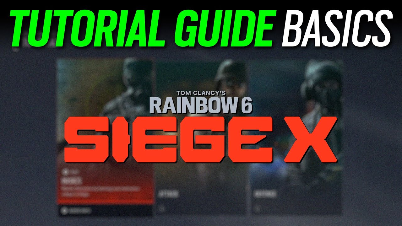 Tutorial Guide Basics - Rainbow Six Siege X