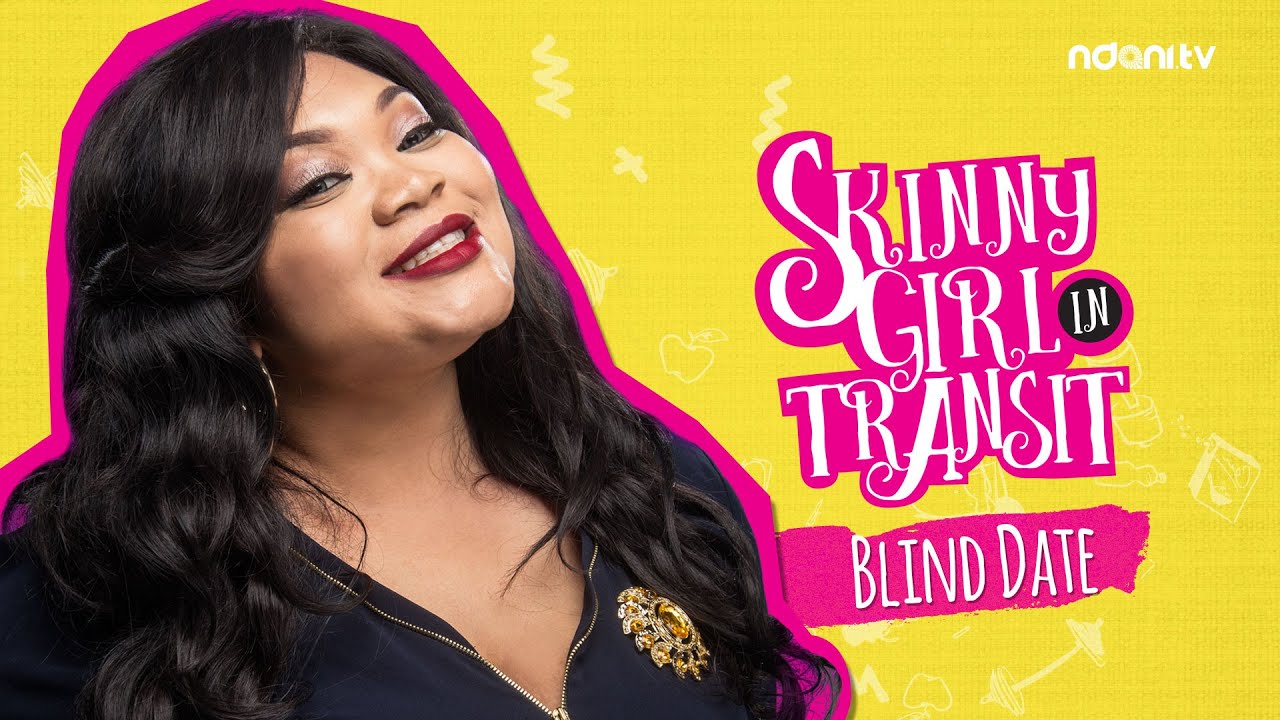 SKINNY GIRL IN TRANSIT S1E3 - BLIND DATE
