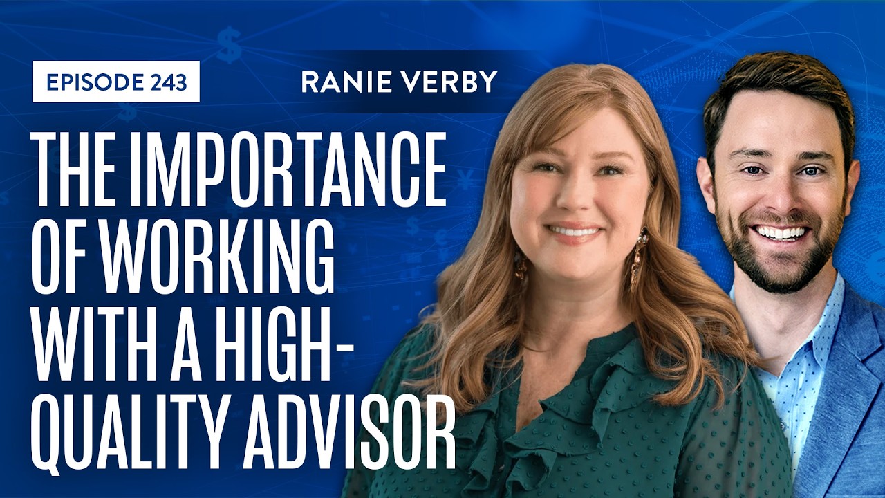The Importance of Working With A High-Quality Advisor with Plancorp’s Ranie Verby