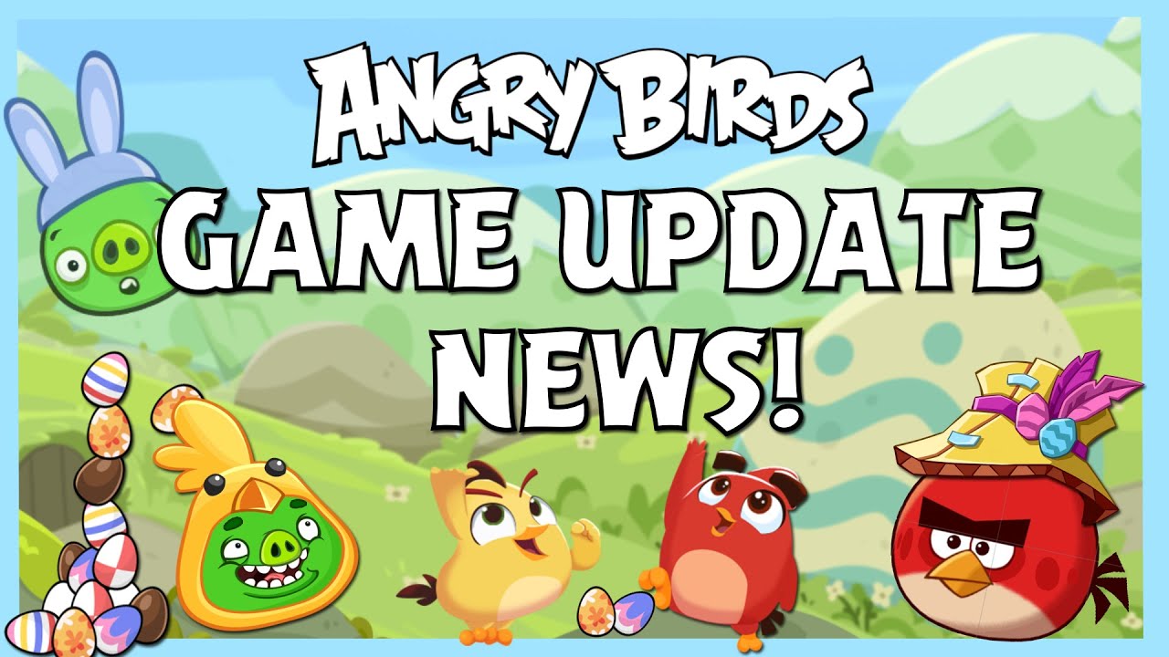 Angry Birds Game Update News! Easter 2021