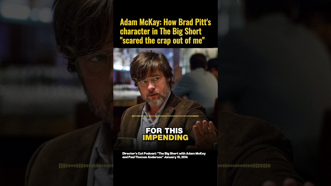 Adam McKay: Brad Pitt's character 
