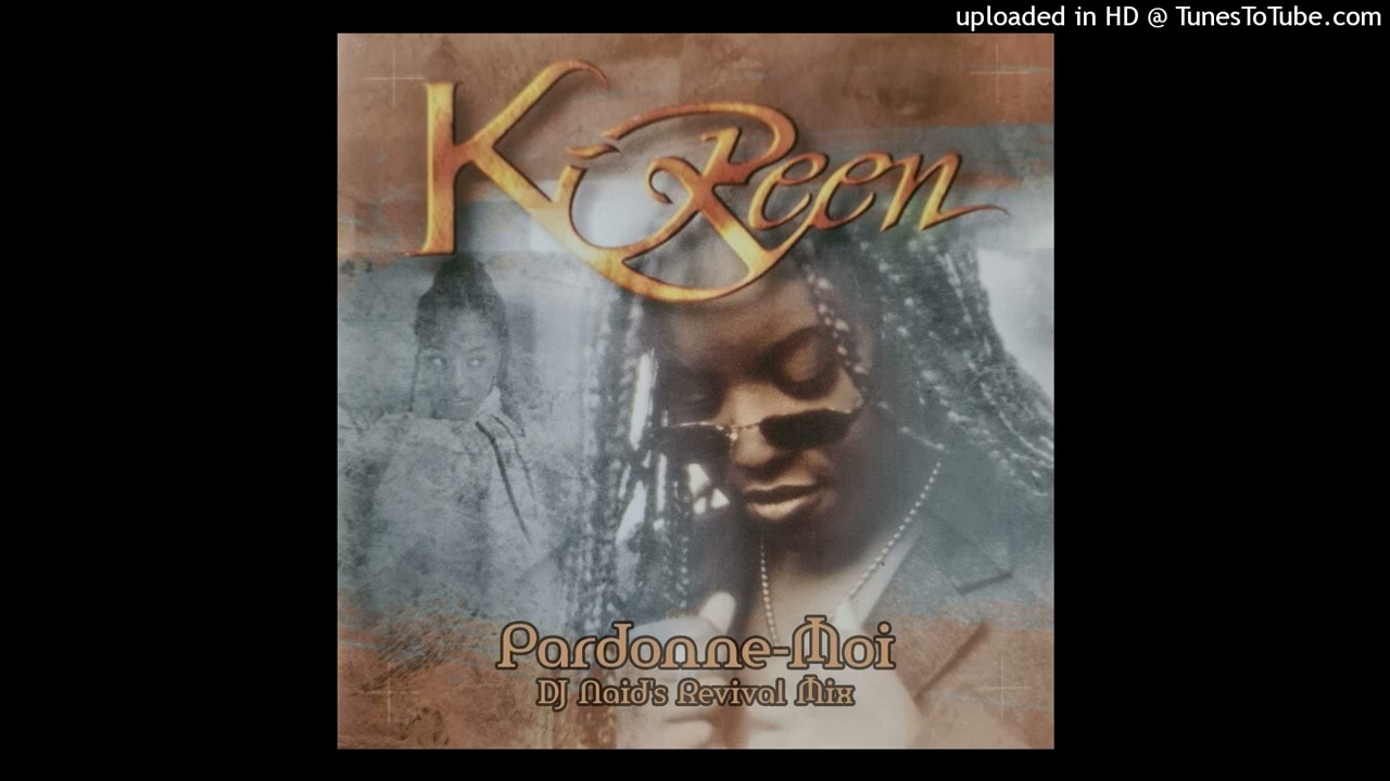 K-Reen - Pardonne-Moi (DJ Naid's Revival Mix)