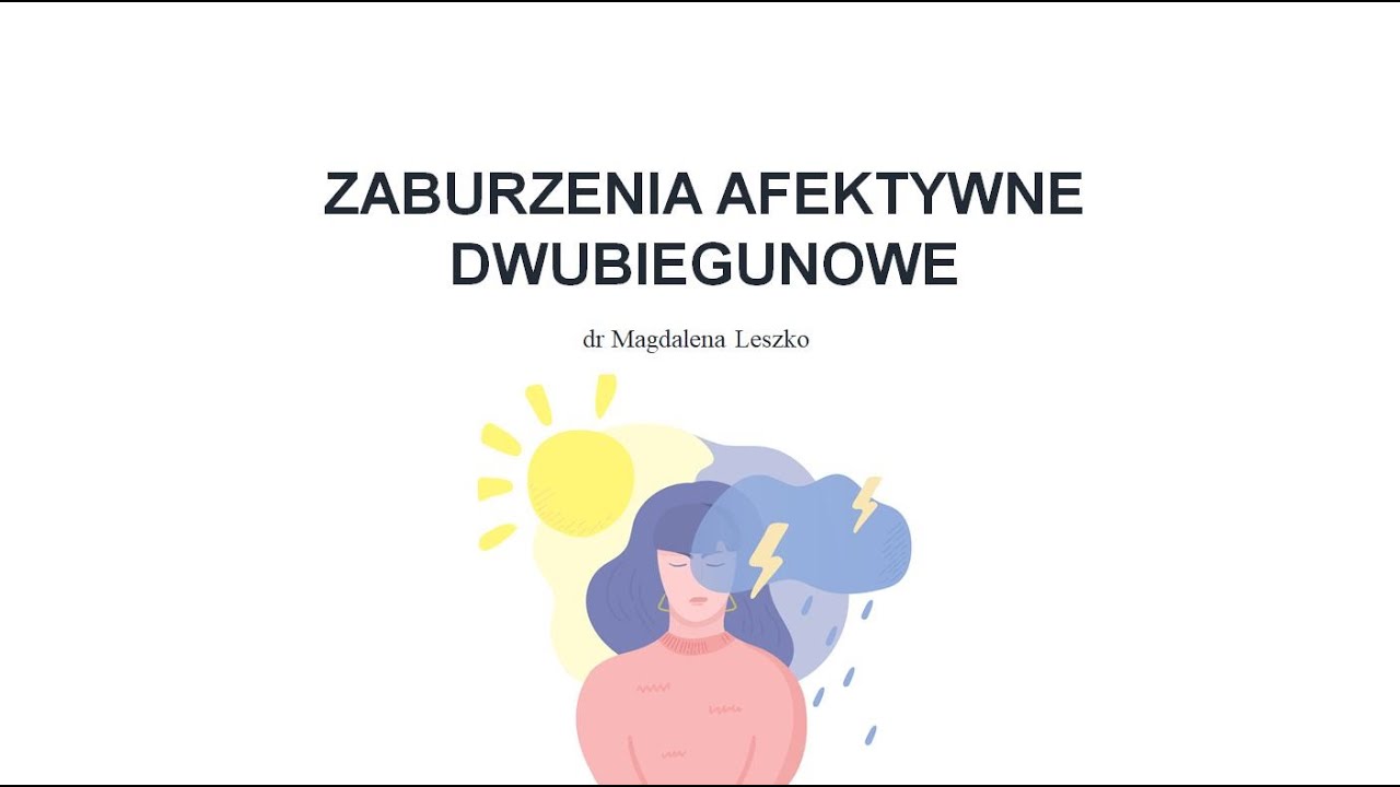 Zaburzenia afektywne dwubiegunowe (choroba afektywna dwubiegunowa, CHAD)