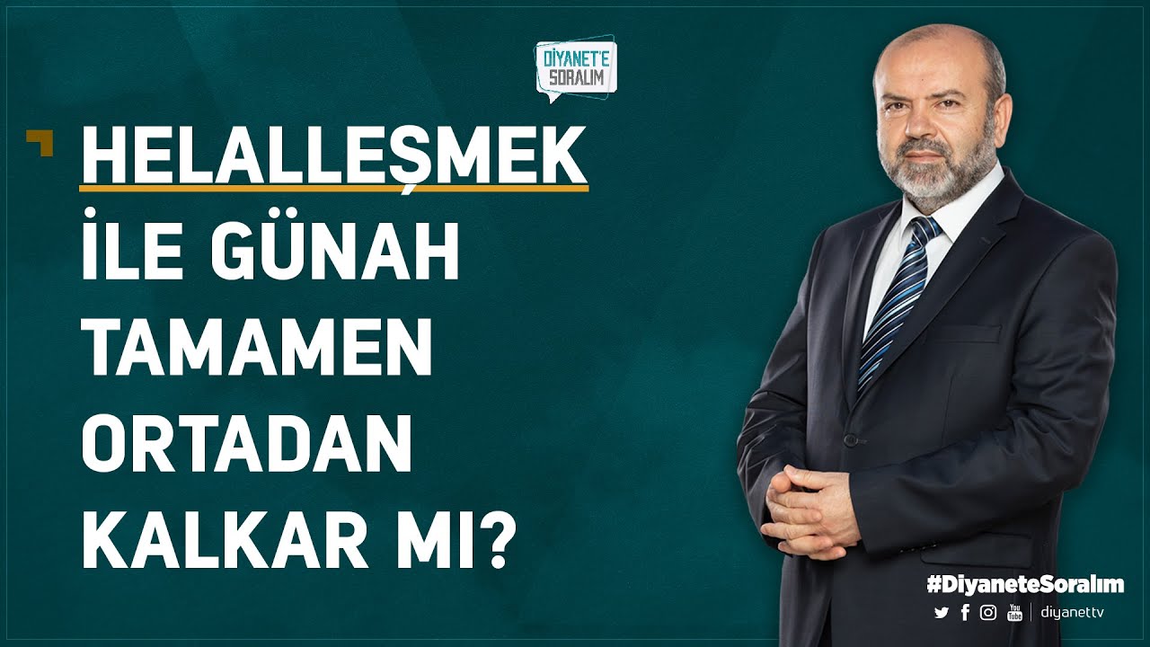 Helalleşmek ile günah tamamen ortadan kalkar mı? - Tahir Tural