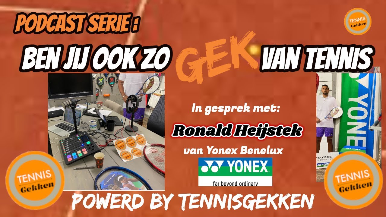 Podcast |  Yonex | tennis idolen | Tennisrackets | Tennismerk | History |TennisGekken