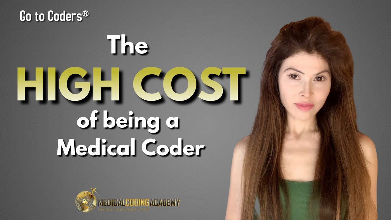 The HIGH COST of Being a Medical Coder