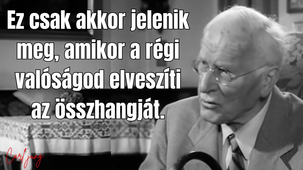 Carl Jung – Ez csak akkor jelenik meg, amikor a régi valóságod elveszíti az összhangját.