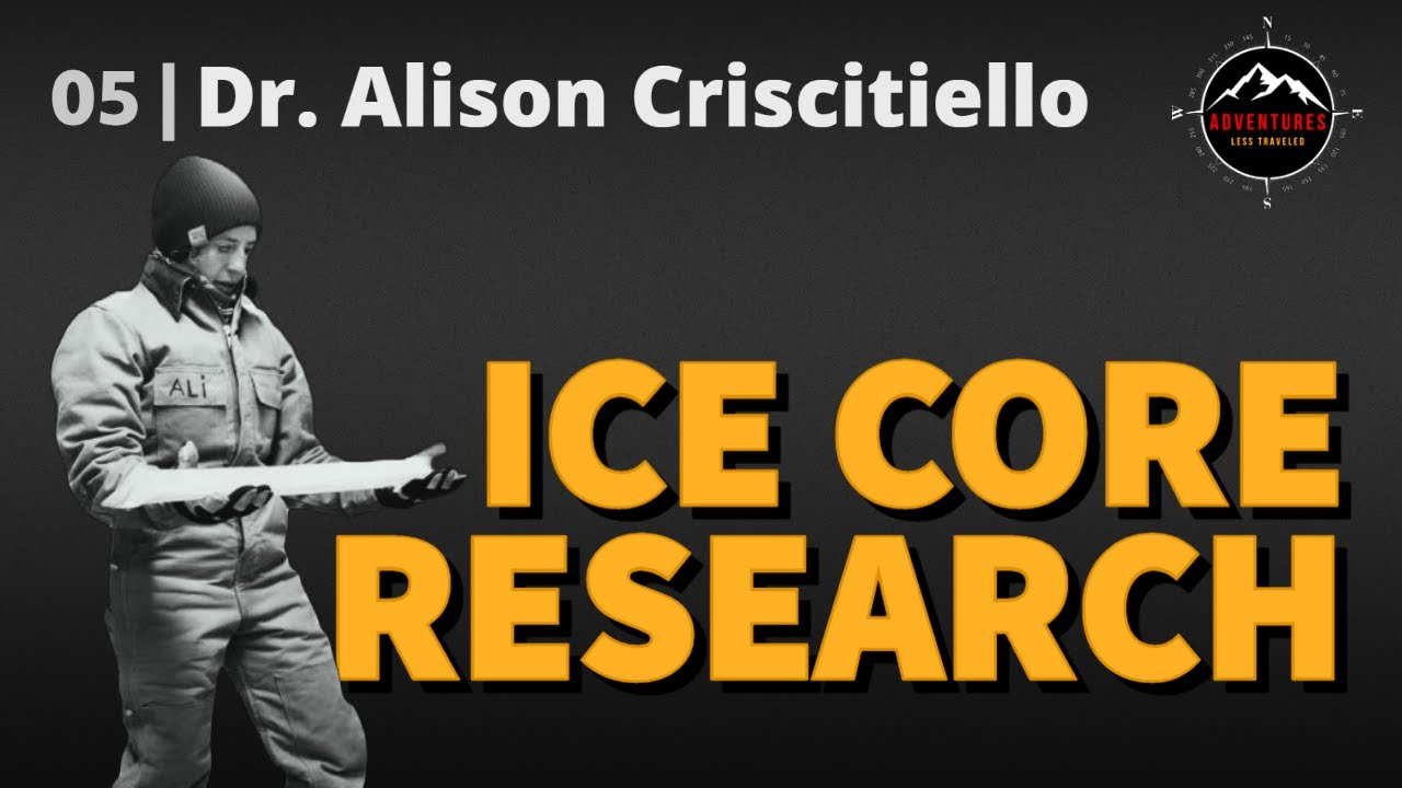 05 | Dr. Alison Criscitiello - Ice Core Research