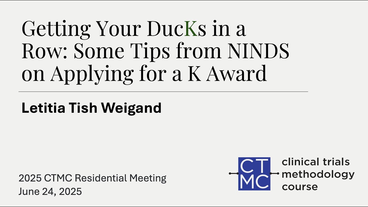 Getting Your DucKs in a Row: Tips from NINDS for Applying for a K Award - presented by Tish Weigand