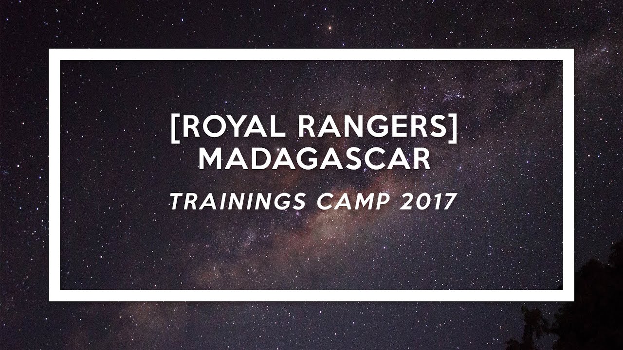 [Royal Rangers - Madagascar] Trainings Camp 2017