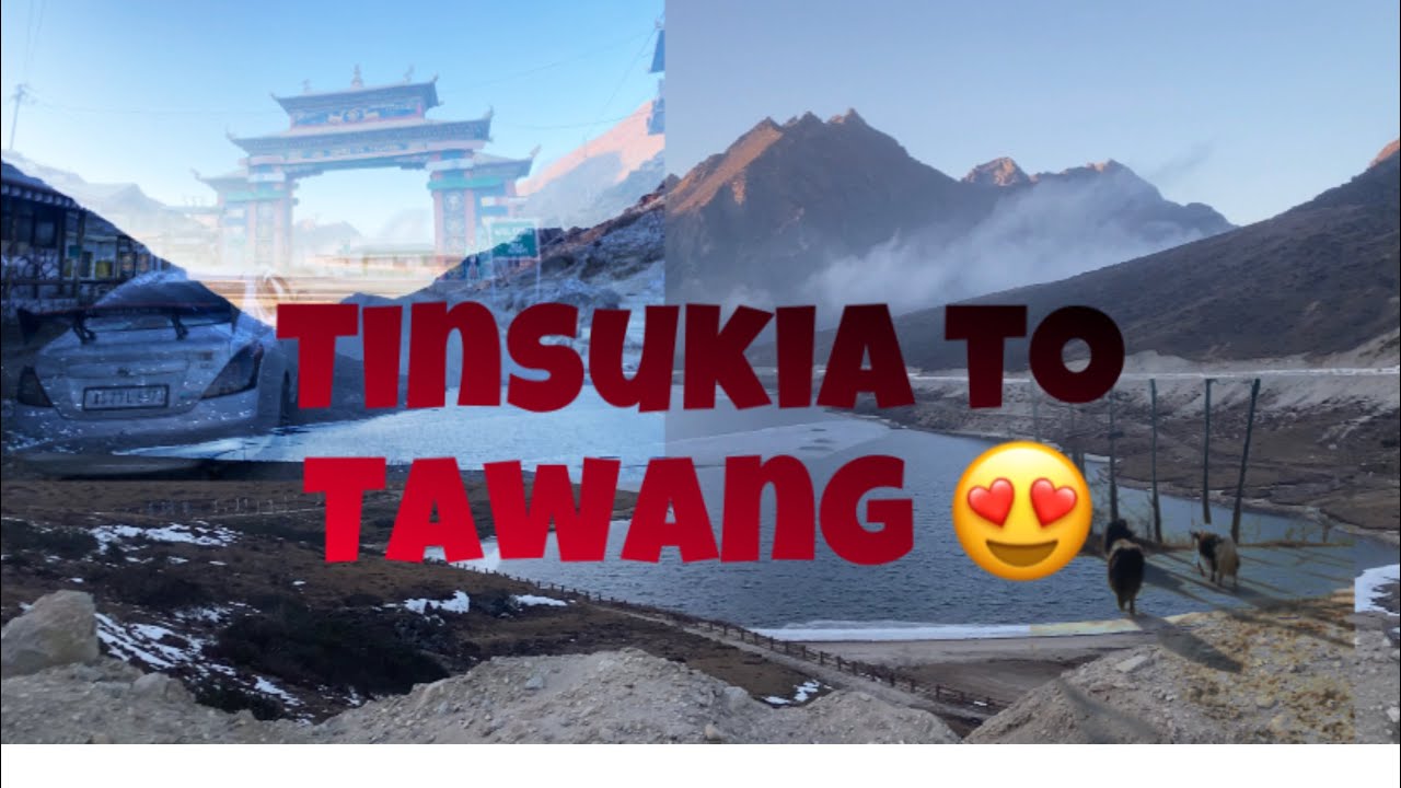 TINSUKIA TO TAWANG “DAY 1”😍