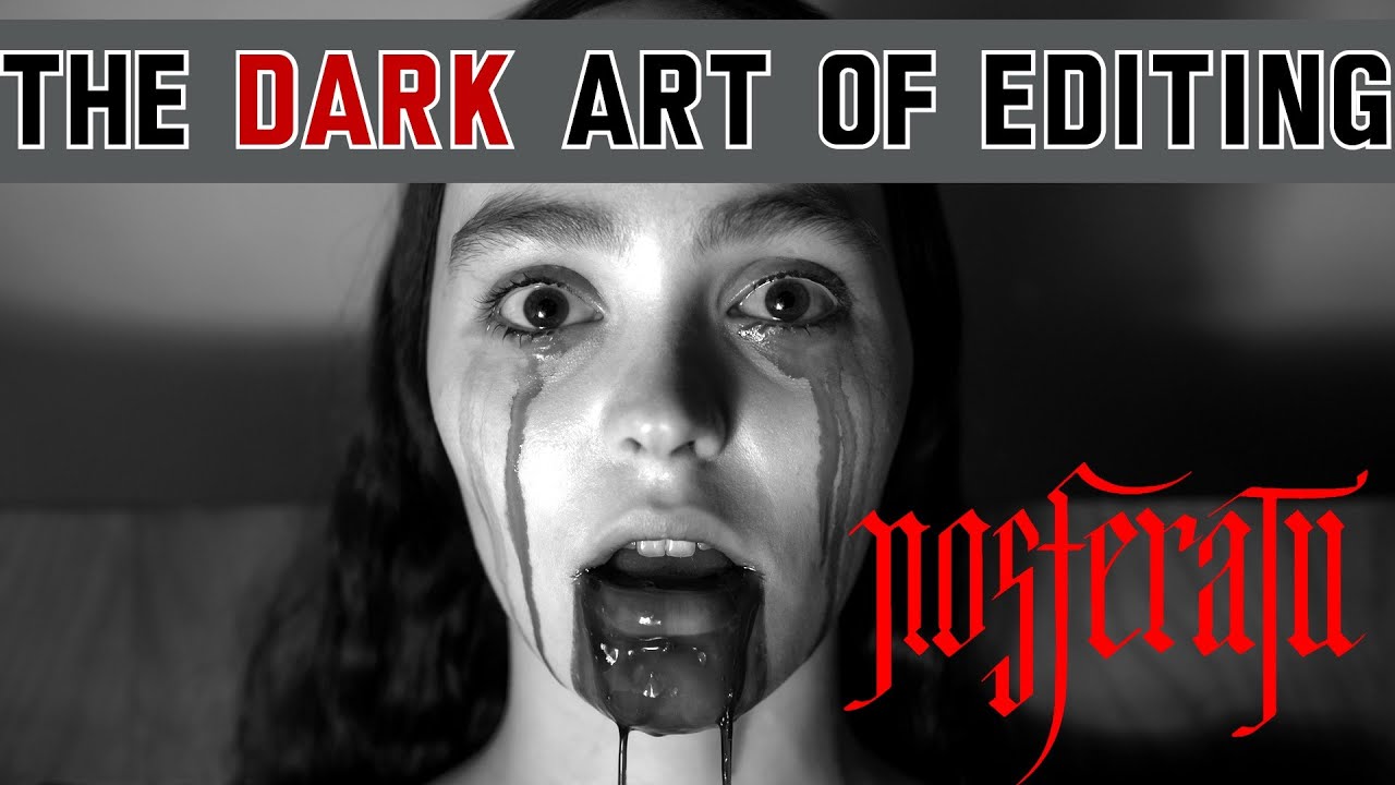 Exploring the Dark World of Editing - Nosferatu