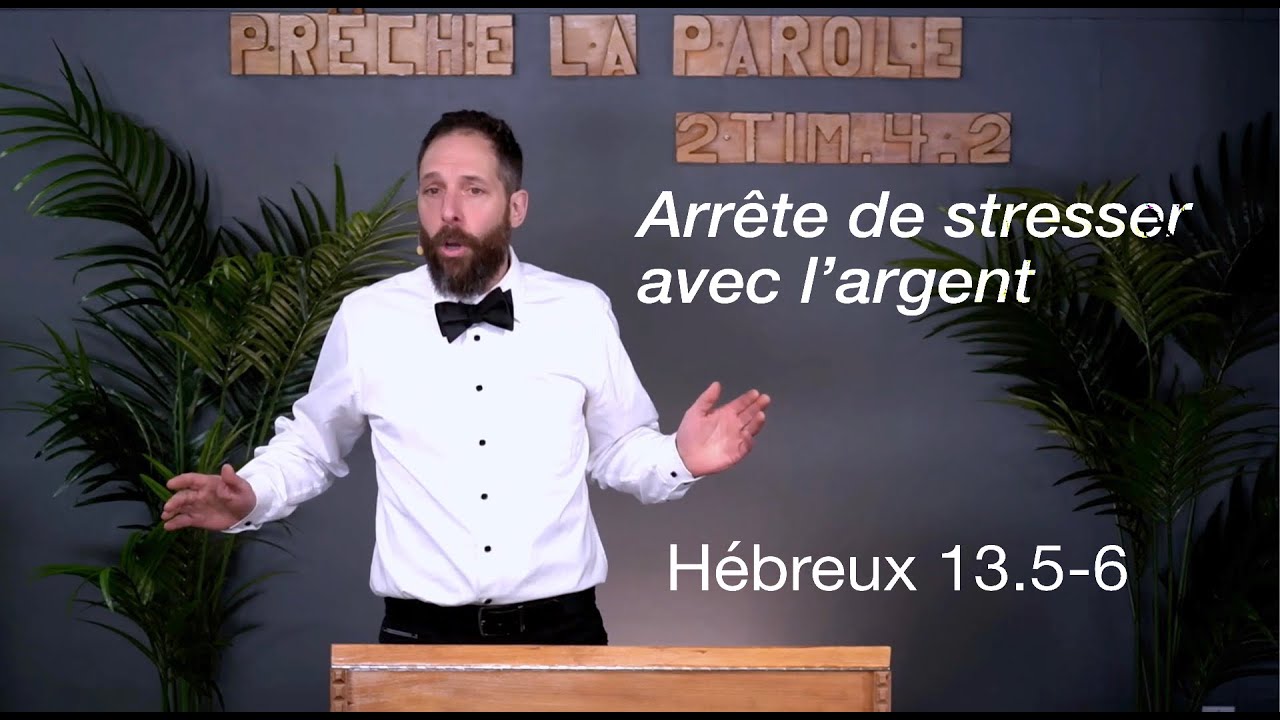 Arrête de stresser avec l’argent – Hébreux 13.5-6