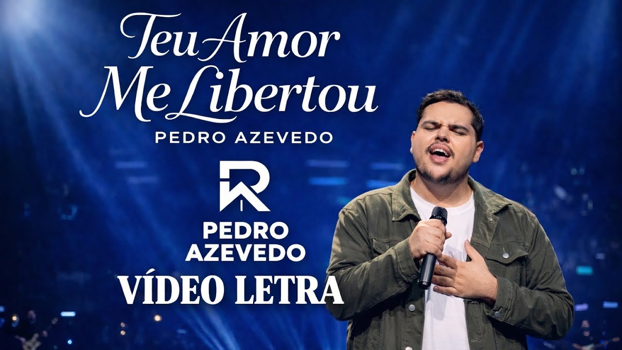 Teu Amor Me Libertou | Pedro Azevedo [Videoletra Oficial]