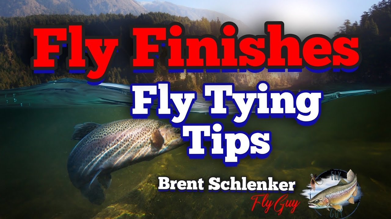 Fly Finishes with several products is discussed.