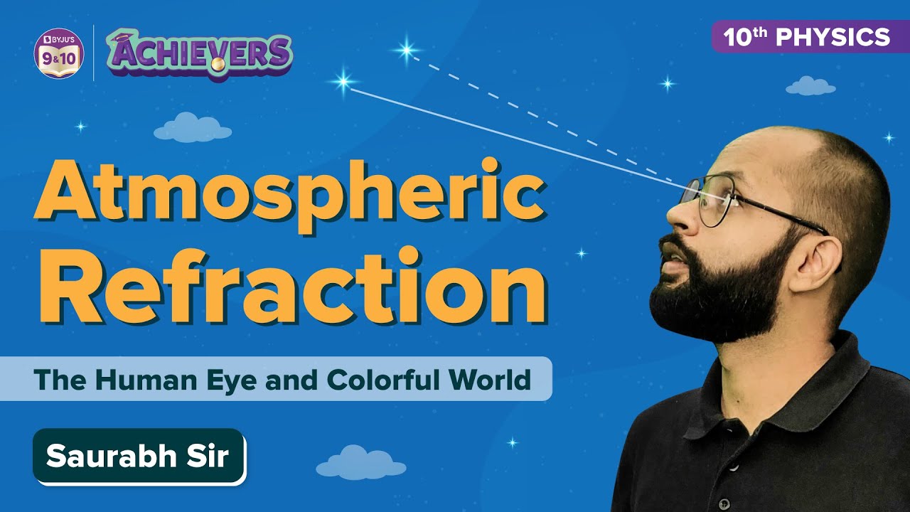 Atmospheric Refraction Class 10 Science (Physics): Human Eye and Colourful World CBSE Concepts