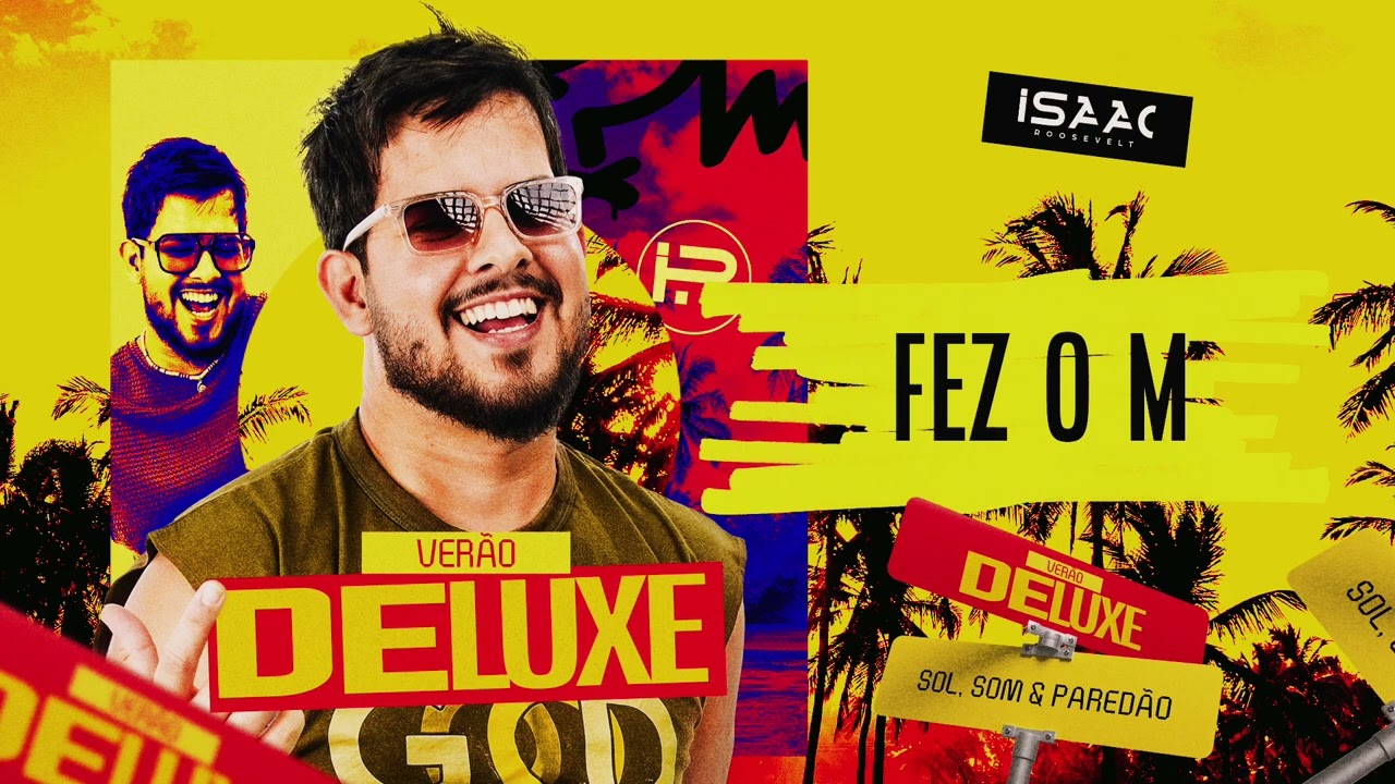 Isaac Roosevelt - Fez o M | VERÃO DELUXE