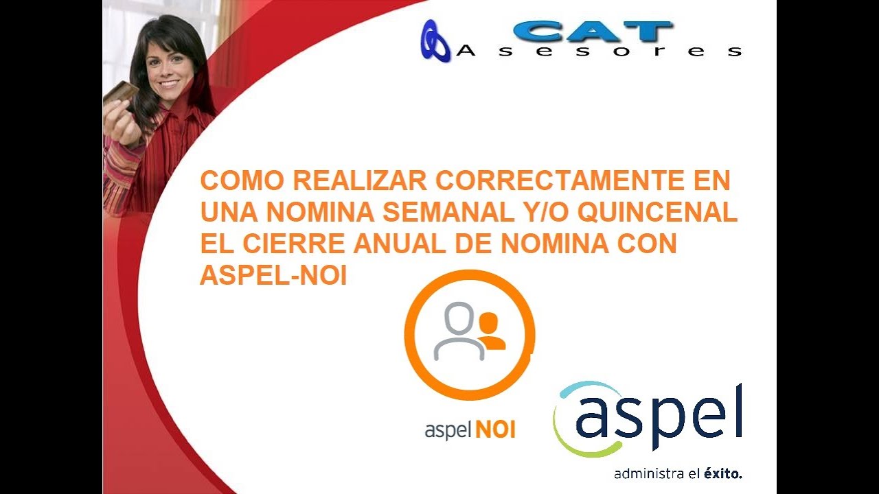 COMO HACER CORRECTAMENTE EL CIERRE DE NOMINA CON CALCULO ANUAL CON ASPEL-NOI