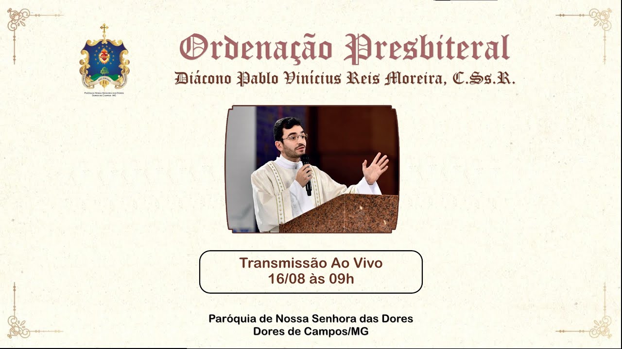 Ordenação Presbiteral - Diácono Pablo Vinícius Reis Moreira, C.Ss.R. - 16/08/2025
