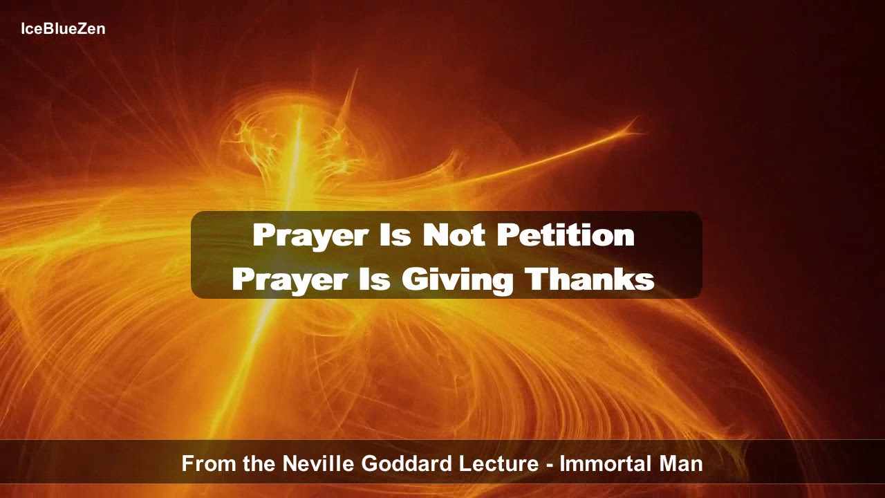 Prayer Is Not Petition - Neville Explains What Prayer Really Is : BiteSize - Neville Goddard