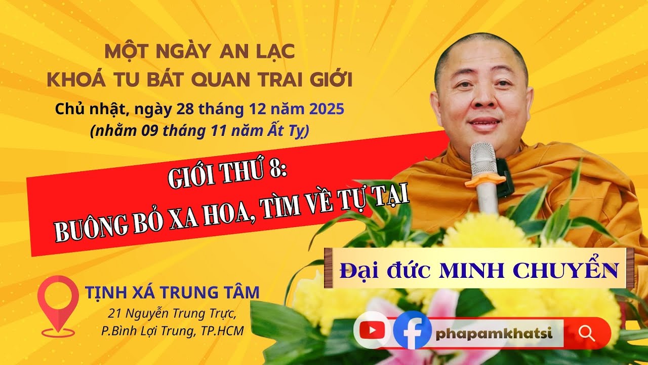 Buông bỏ xa hoa - Tìm về tự tại | ĐĐ. Minh Chuyển | Khóa tu CN hằng tuần 251228