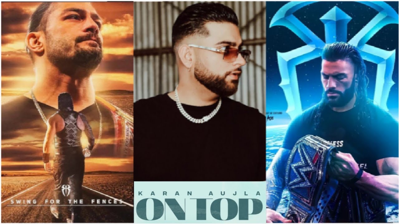 ON TOP KARAN AUJLA FEAT ROMAN REIGNS | THE TRIBAL CHIEF | NEW PUNJABI SONG 2023.