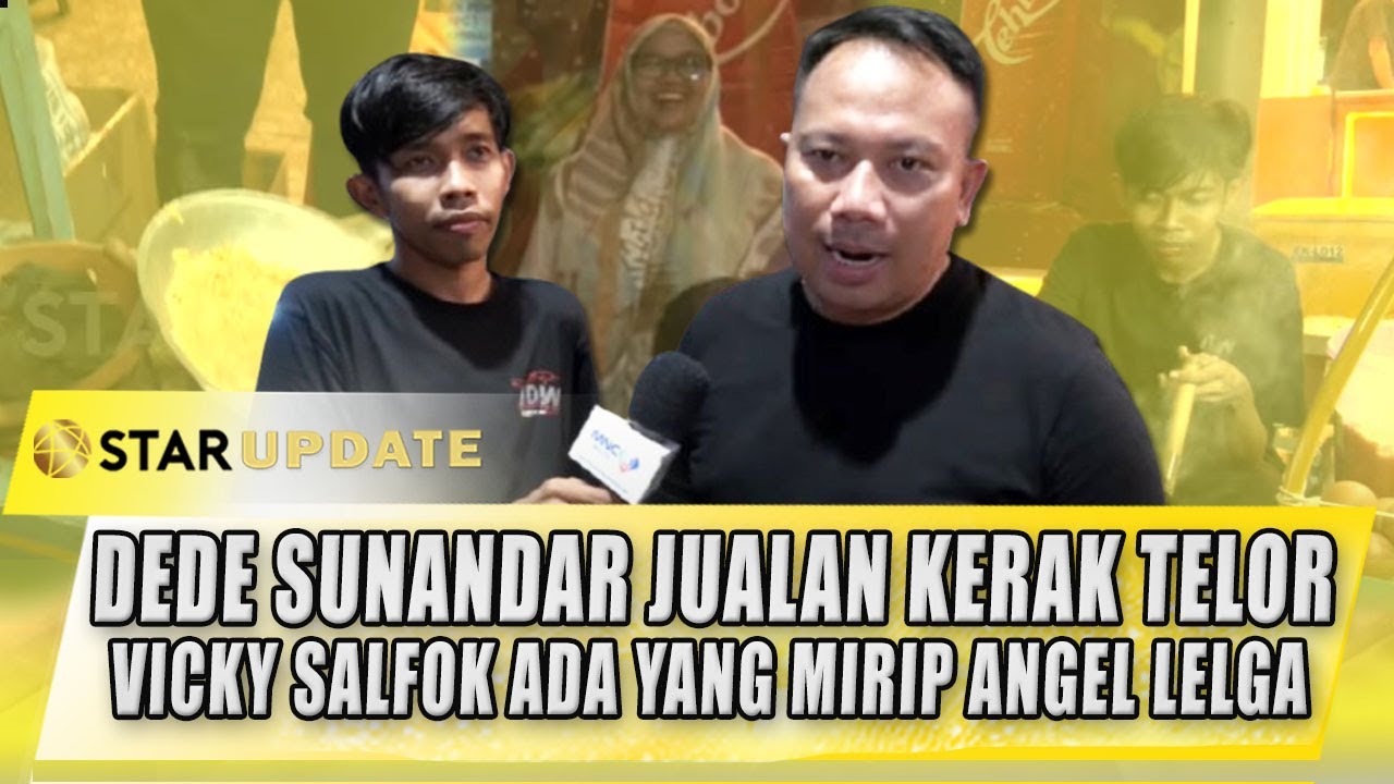 DEDE SUNANDAR JUALAN KERAK TELOR, VICKY PRASETYO SALFOK KE ASISTEN MIRIP ANGEL LELGA | STAR UPDATE