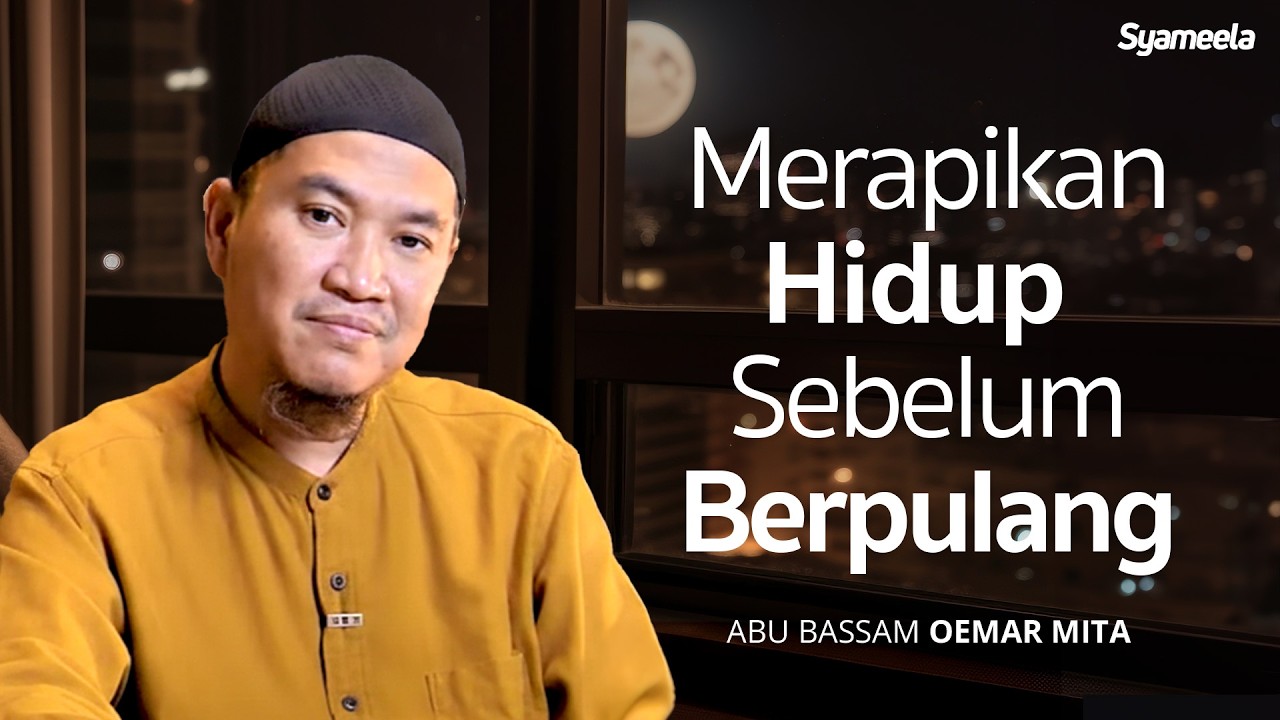 Mengubah Rasa Takut Menjadi Rindu Bertemu Allah | Abu Bassam Oemar Mita