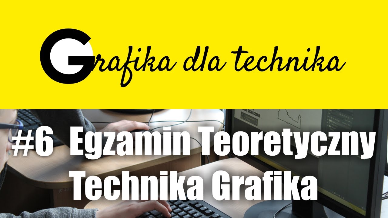 #6 Egzamin Teoretyczny Technik Grafiki i Poligrafii Cyfrowej - kwalifikacja 1 - PGF.04, AU.54, A.54