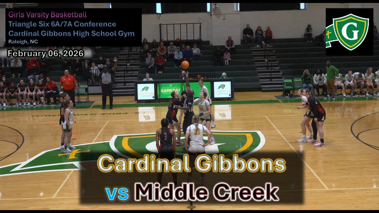 2026-02-06 - Cardinal Gibbons vs Middle Creek High School - Girls Basketball - Triangle Six 6A/7A