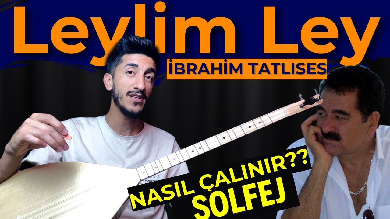 LEYLİM LEY SOLFEJ SAZ NOTALARI | İBRAHİM TATLISES Leylim Ley Kısa Sap Bağlama Solfej Dersi