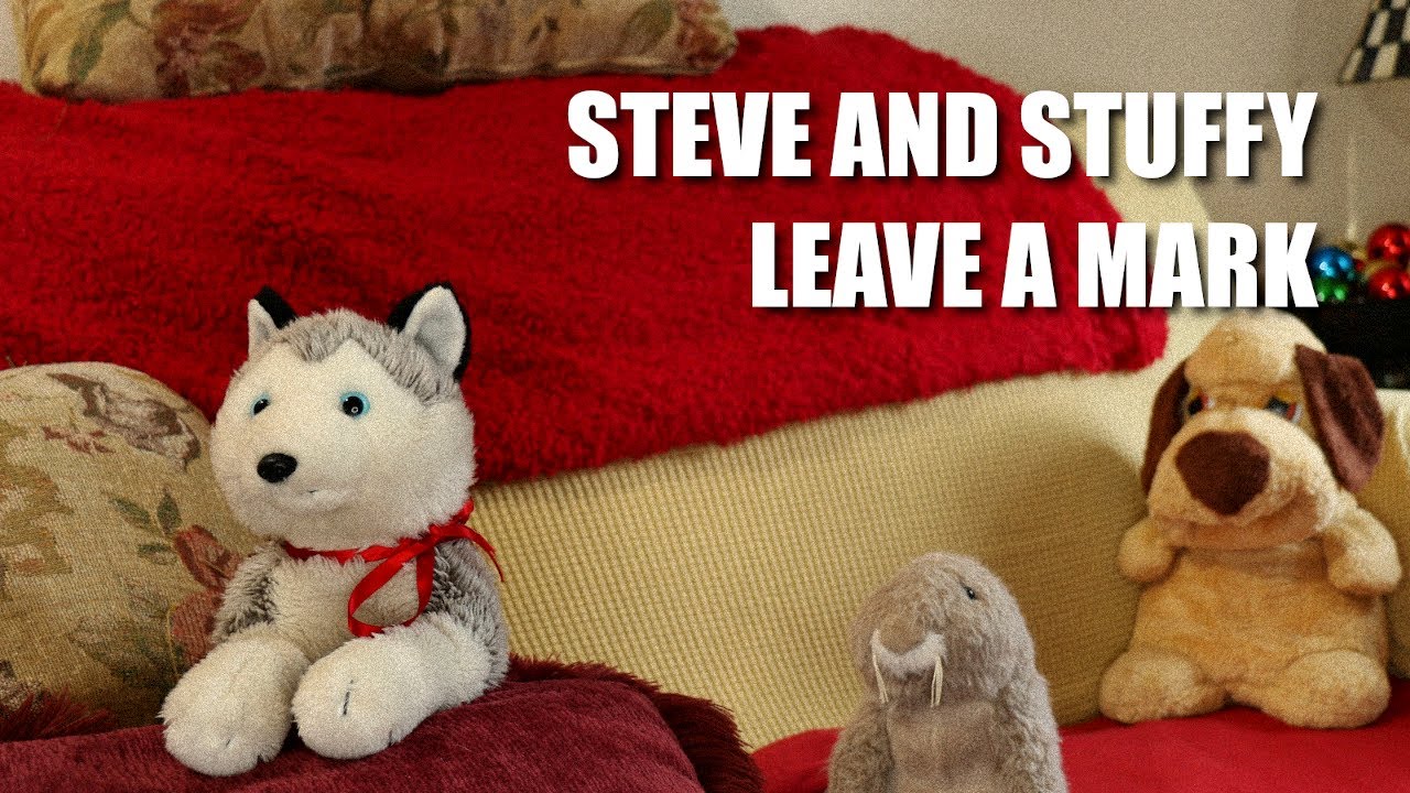 Steve and Stuffy Leave a Mark