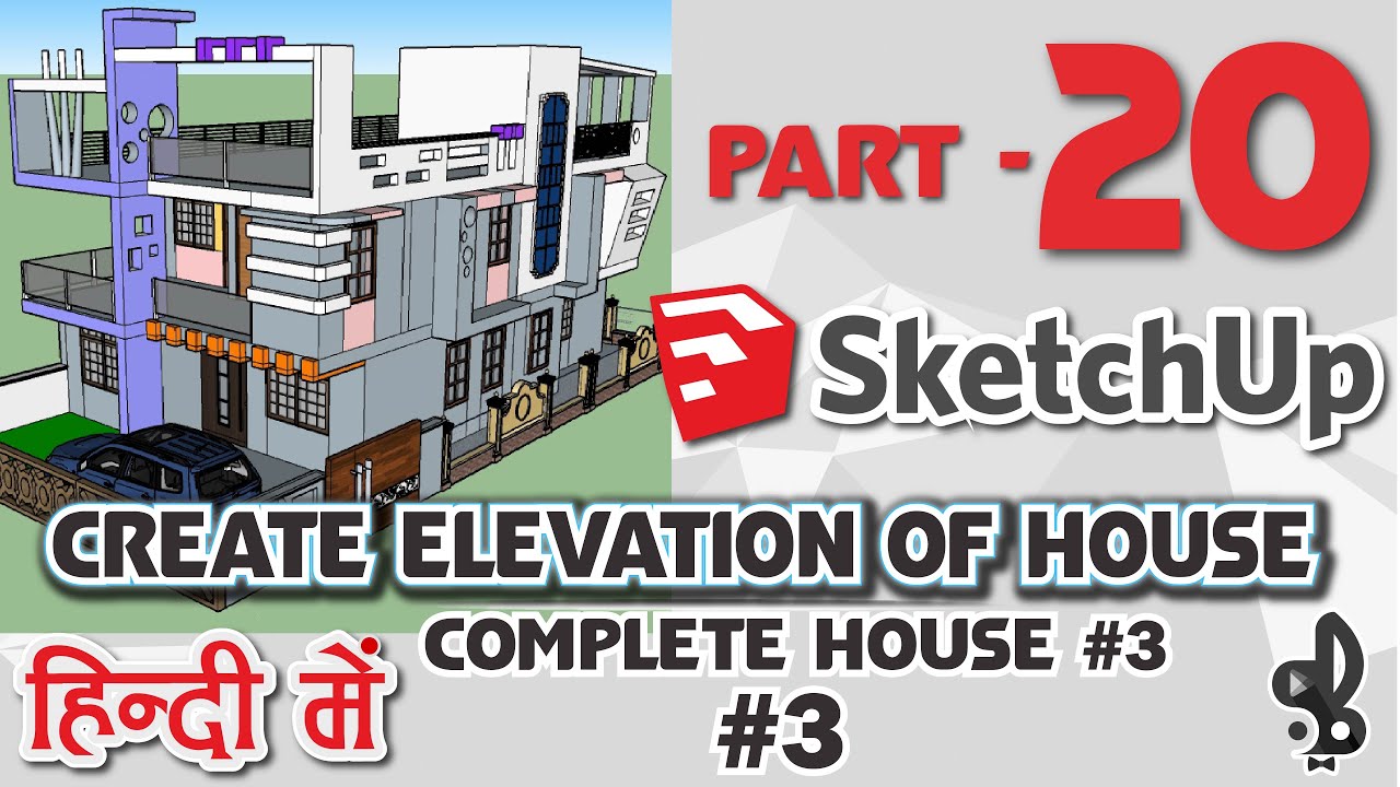Create Elevation of House in Sketchup Part-20(Hindi) || Complete house #3 || Build complete house