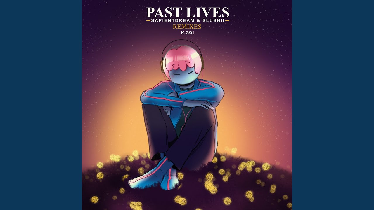 Past Lives (K-391 Remix)