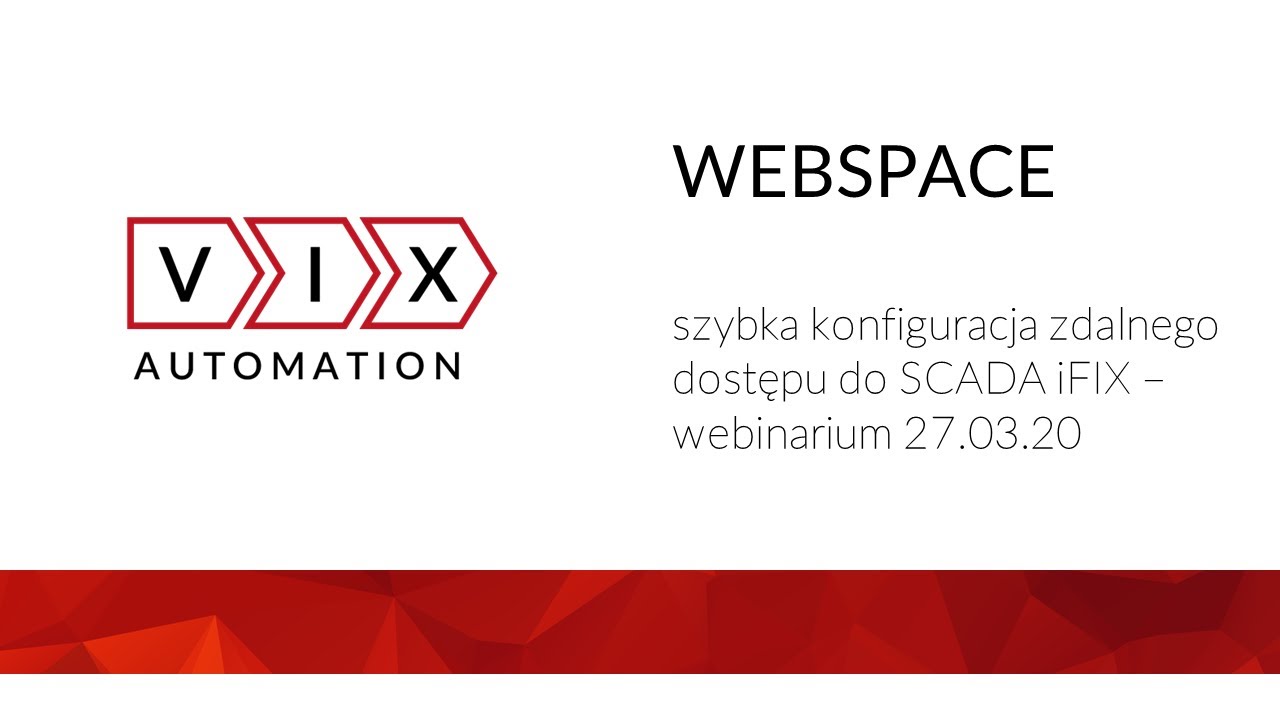 Webspace - szybka konfiguracja zdalnego dostępu do SCADA iFIX - webinarium 27.03.2020