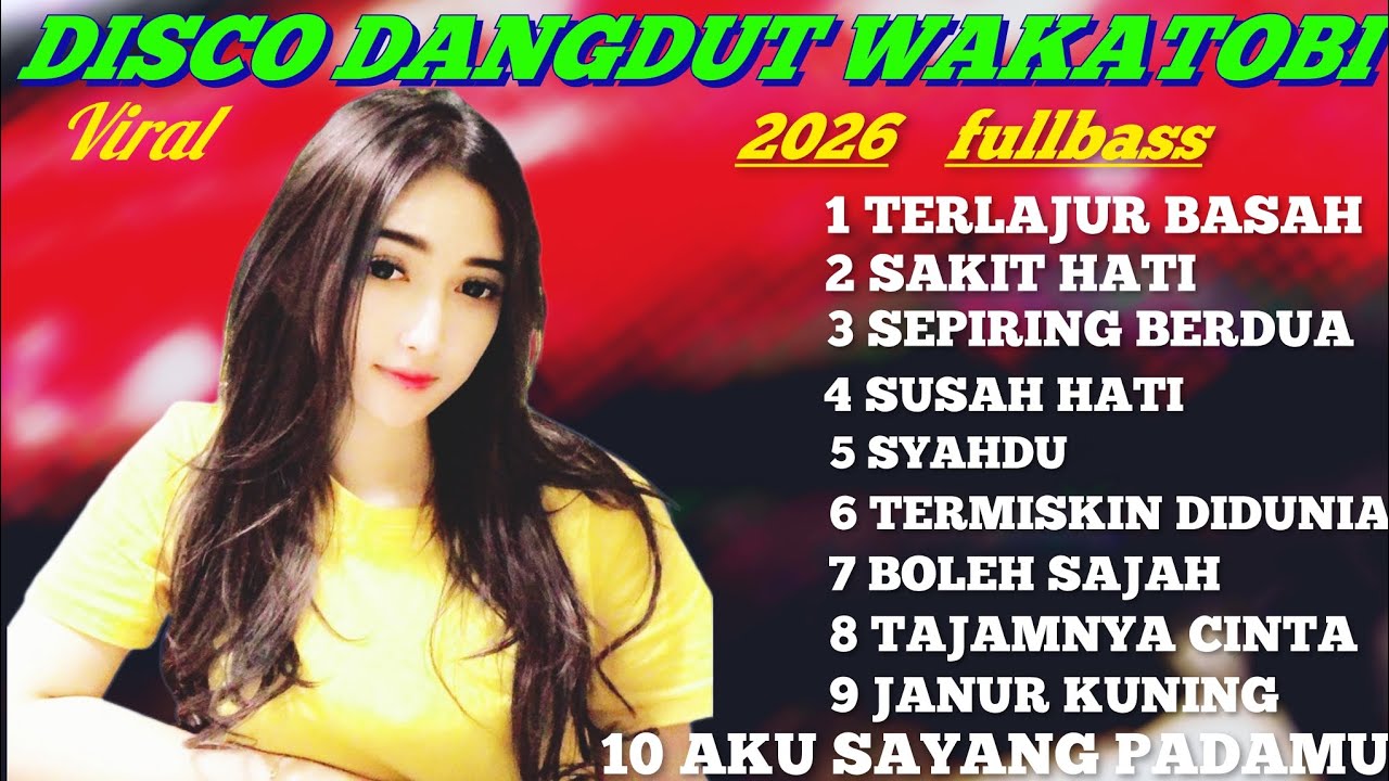 DISCO DANGDUT WAKATOBI VIRAL 2026 FULL BASS !! TERLANJUR BASAH SAKIT HATI  .