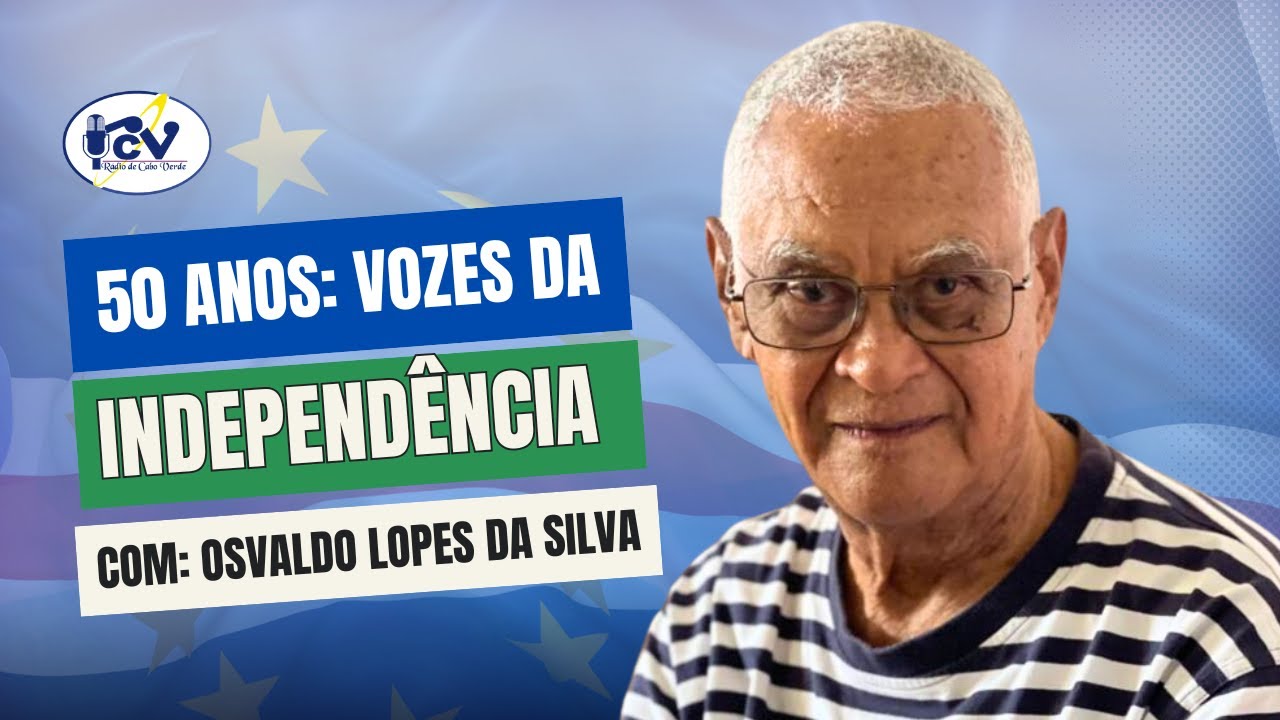 50 Anos, Vozes da Independência | OSVALDO LOPES DA SILVA