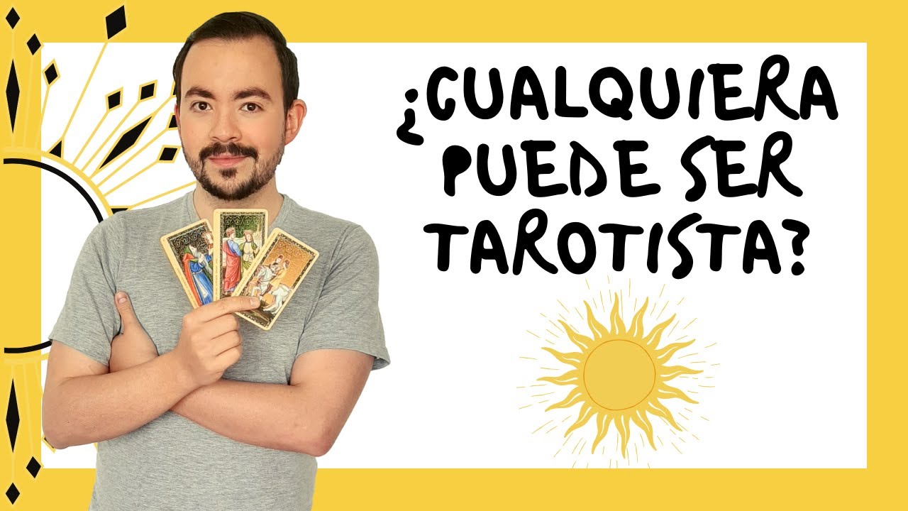 ¿CUALQUIERA PUEDE SER TAROTISTA?