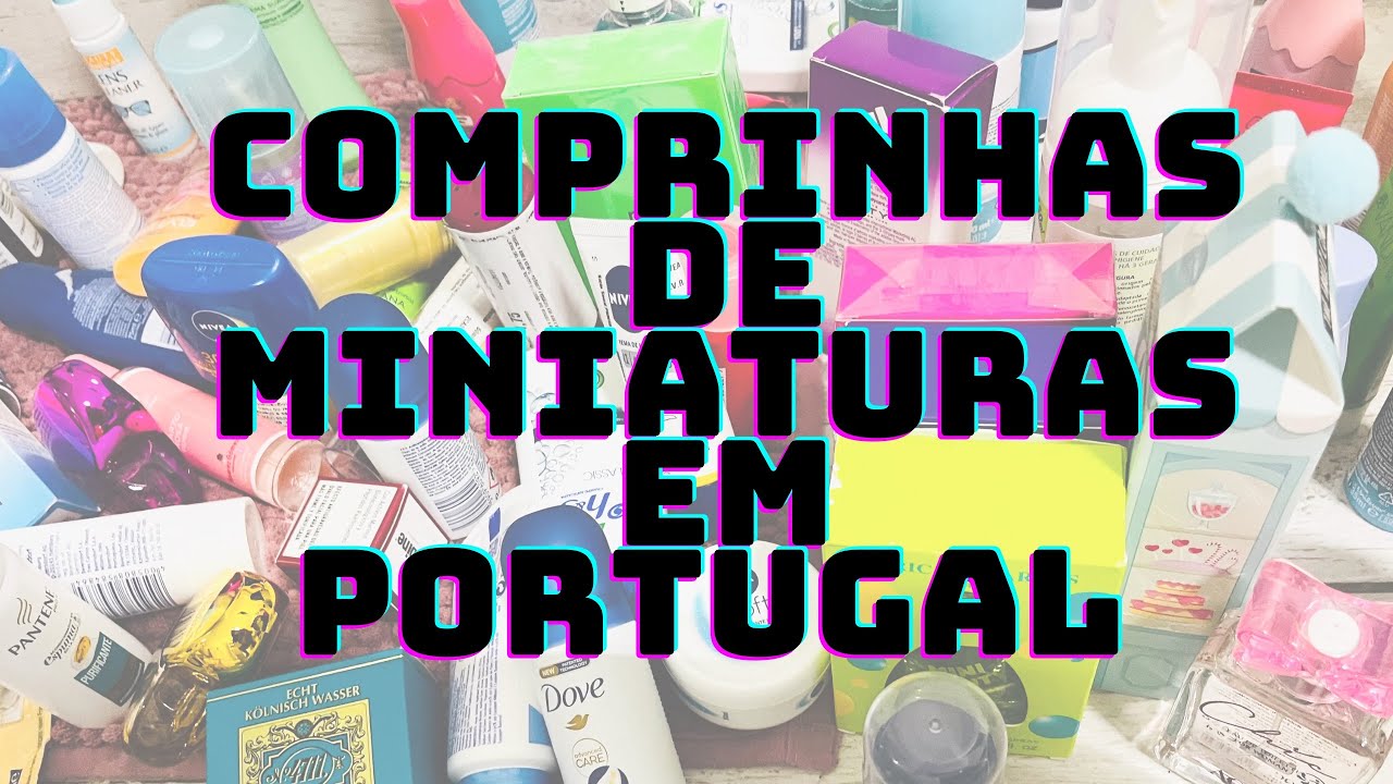 Compra de Miniaturas de Cosméticos em Portugal e Espanha!