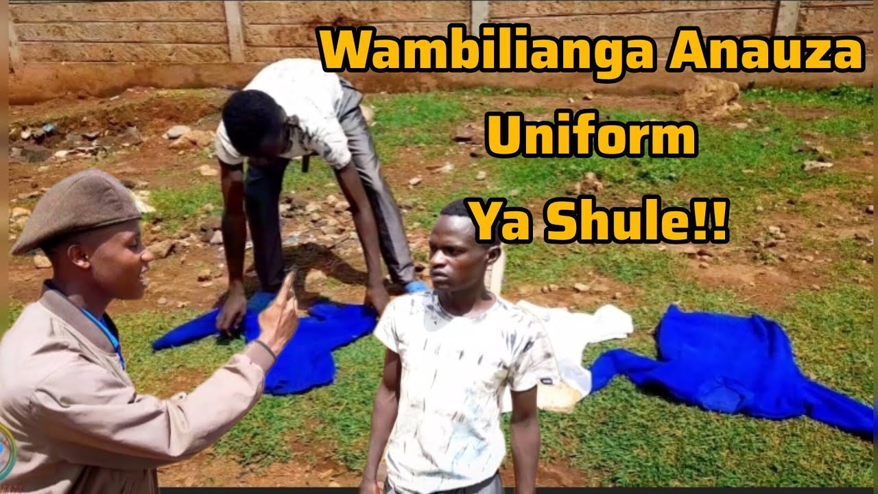 Wambilianga Mwanafunzi MTUKUTU auza Uniform Ya SHULE!! You will be SHOCKED!!