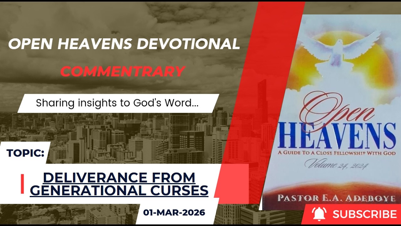 Open Heavens Devotional Sunday 01-03-2026 Pastor E.A Adeboye (Deliverance From Generational Curses)