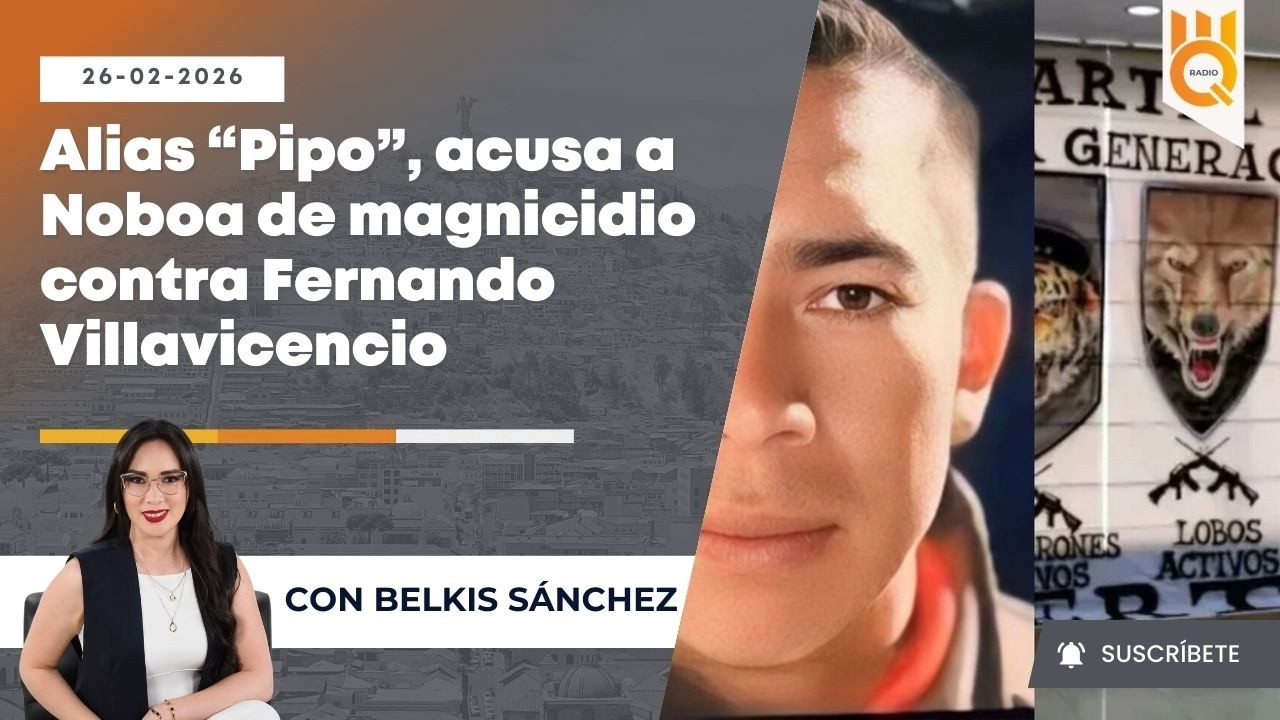 🔴 Alias “Pipo”, acusa a Noboa de magnicidio contra Villavicencio | #MQnoticias, primera emisión.