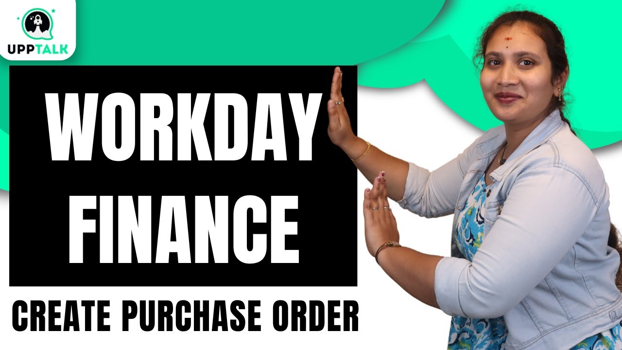 Workday Finance Create Purchase Order | Create Purchase Order Workday Finance | Workday | UppTalk