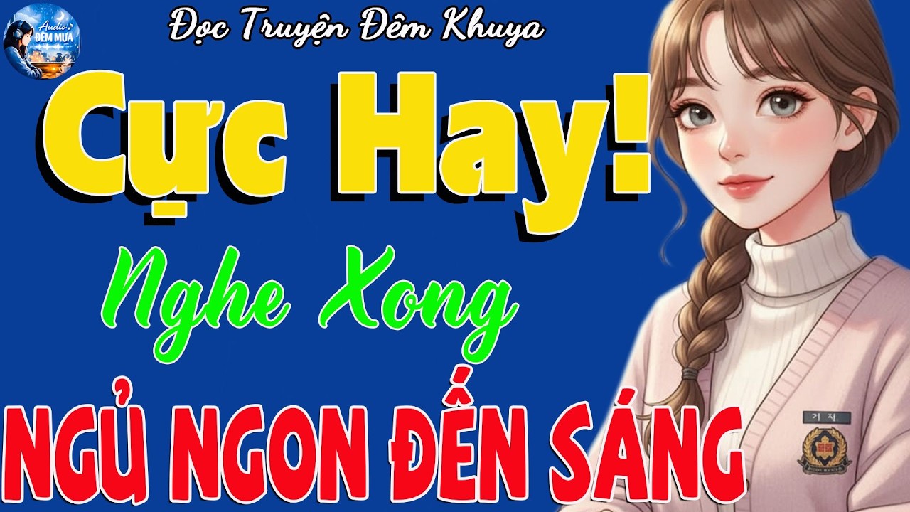 Cực Hay! Chuyện Đầu Năm Nghe Dễ Ngủ – Đọc Truyện Đêm Khuya Ngủ Ngon Đến Sáng 2026