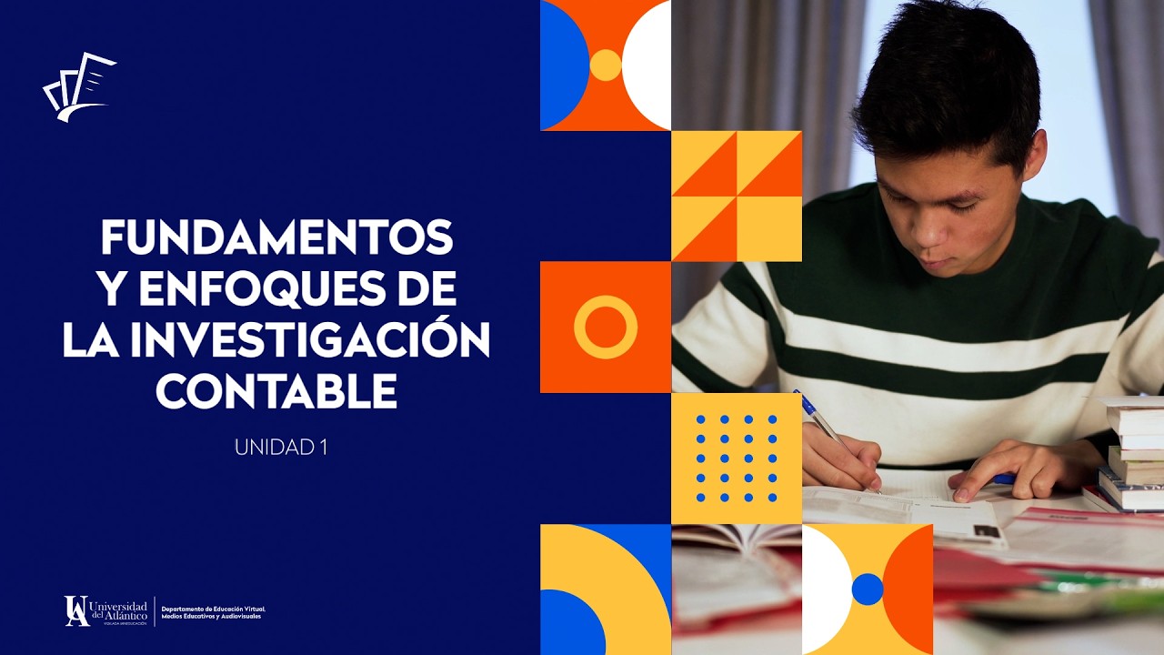 Unidad 1. Fundamentos y enfoques de la investigación contable