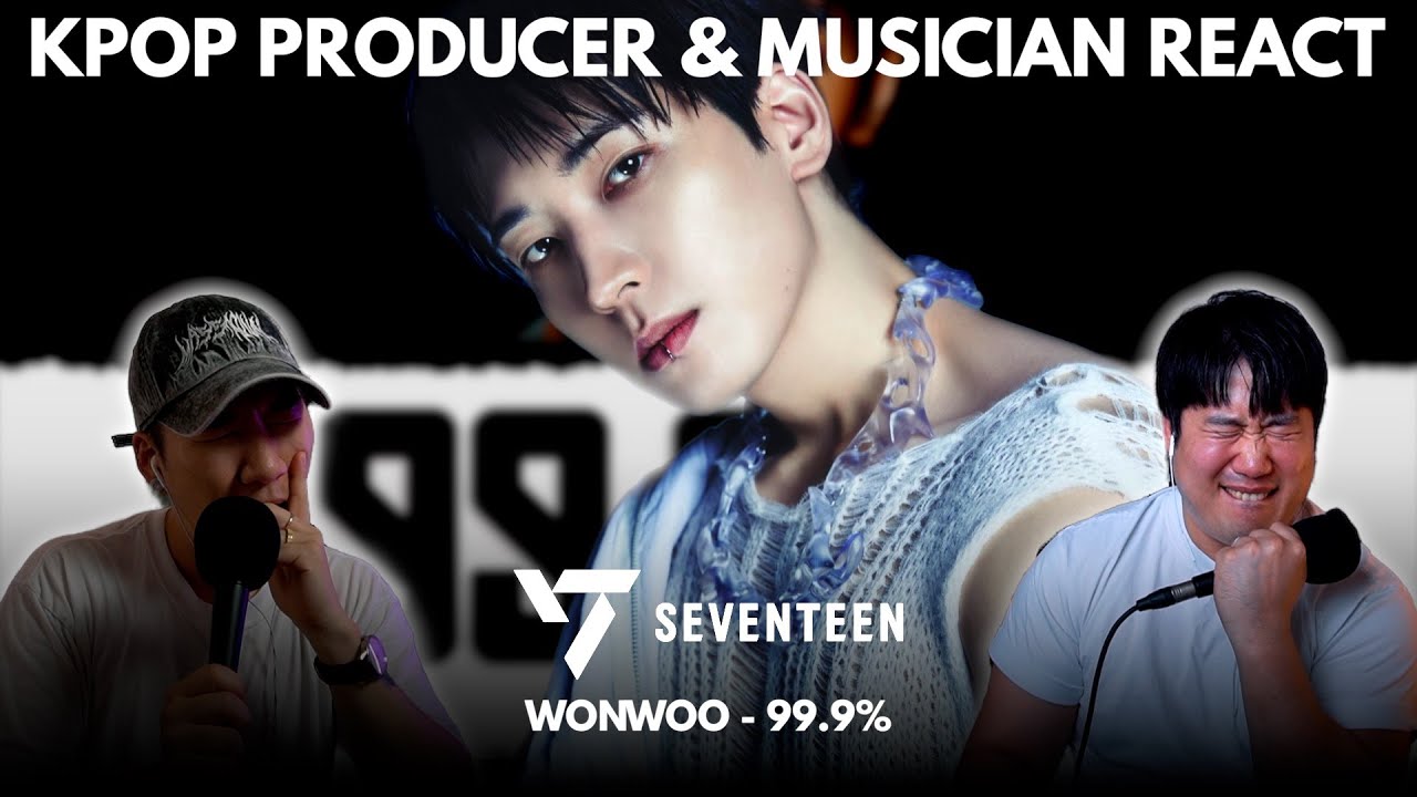 Musicians react & analyze ♡ SEVENTEEN - Wonwoo's 99.9%